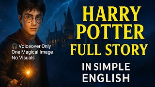 Harry Potter FULL STORY | Narrated in English | No Video Clips – Just One Magical Image|harry potter