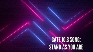 Human Design Gate 10.3 song: Stand as You Are