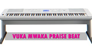 VUKA MWAKA PRAISE beat