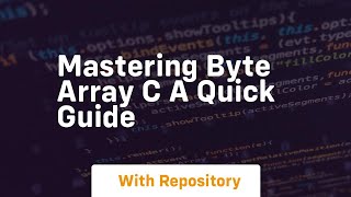 mastering byte array c a quick guide