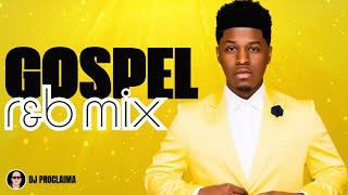 GOSPEL R&B MIX | DJ Proclaima | Gospel R&B & Christian Rap