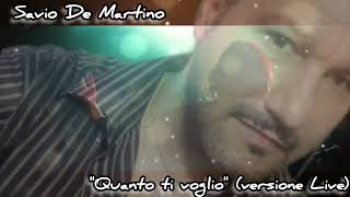 Savio De Martino - QUANTO TI VOGLIO