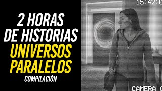 2 horas de Historias de Universos Paralelos | Testimonios Inexplicables