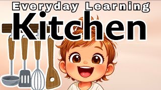 Kitchen Words for Toddlers (Ages 2+) | Everyday Learning