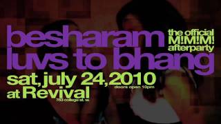 Besharam Luvs To Bhang! Preview for Sat July 24th, 2010 @ Revival