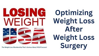 Losing Weight USA - Optimizing Weight Loss After Weight Loss Surgery