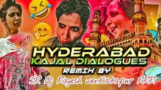 HYDERABAD KAJAL DIALOGUES REMlX BY SR Dj Rajesh venkatapur RRR 🎚️👍🔔🥁. 😂🖕😂💥🕺