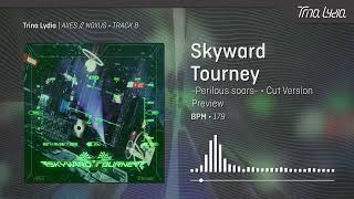 Trina Lydia - Skyward Tourney -Perilous Soars- • Cut Version Preview