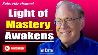 Kryon - Lee Carroll 2025 | THE LIGHT OF MASTERY ACTIVATING YOUR SUPERHUMAN DESTINY