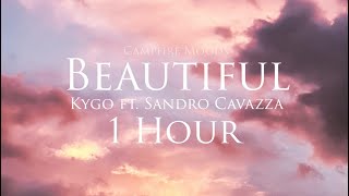 Kygo ft. Sandro Cavazza - Beautiful (1 HOUR)