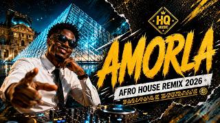 AMORLA | AFRO HOUSE REMIX 2026