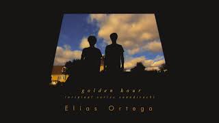 Golden Hour - Golden Hour OST by Elias Ortega