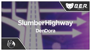 DenDora - SlumberHighway