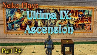 Ultima IX: Ascension: part 24: Odds and ends