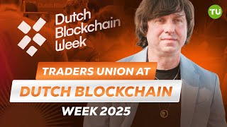Traders Union at Dutch Blockchain Week | Interview with Bybit and a Web3 Focus