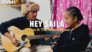 Hey Saila - Abhaya & The Steam Engines (Cover)