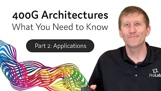 400G: What You Need to Know - Part 2: Applications