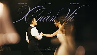 xuân vũ - KAI ĐINH x ĐỨC PHÚC X HOÀNG ROB | OFFICIAL MV
