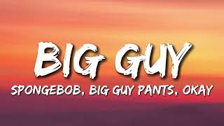 Ice Spice - Big Guy “SpongeBob, big guy pants, okay“ (Lyrics)
