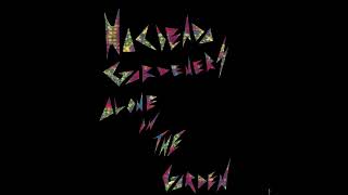 Hacienda Gardeners - Alone In The Garden (Full Album)