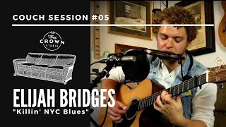 Couch Session #05: "Killin' New York City Blues" by Elijah Bridges | LIVE MUSIC PERFORMANCE
