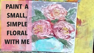 PAINT A SIMPLE, LOOSE FLORAL PAINTING WITH ME (WITH JUST A PLASTIC PALETTE KNIFE!)