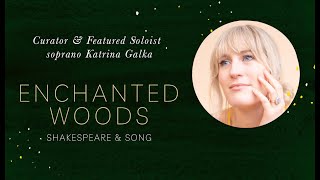 Interview with Curator & Featured Artist Katrina Galka | Enchanted Woods: Shakespeare & Song