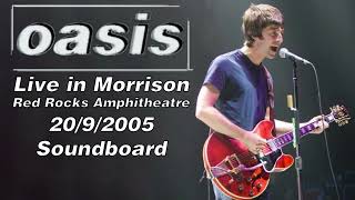 Oasis - Live in Morrison, Red Rocks Amphitheatre, 20/9/2005 [Soundboard]