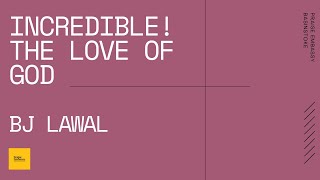 Sermon| Incredible! The Love of God| BJ Lawal| Sunday 12th Feb 2023