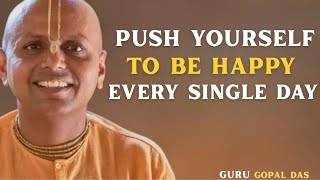 Push Yourself to Be Happy Every Single Day