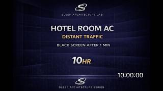 Hotel Room AC + Distant Traffic for Deep Sleep (10 Hours) | Black Screen After 1 Minute