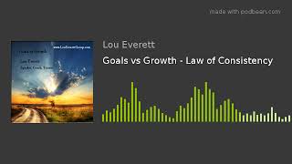 Goals vs Growth - Law of Consistency