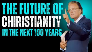 THE FUTURE OF CHIRISTIANITY | BILLY GRAHAM | EMPOWERING CHIRISTIANTY | #SpiritualGrowth #jesussaves