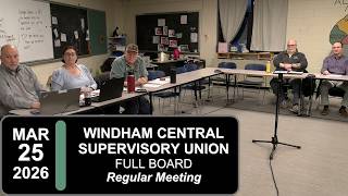 Windham Central Supervisory Union Mtg 3/25/26