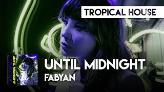 Tropical House | Fabyan - Until Midnight
