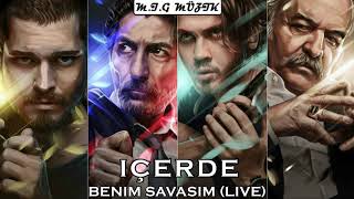 İçerde Müzikleri - Benim Savaşım (LİVE)
