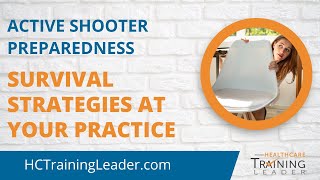 Active Shooter at Your Practice: Survival Strategies