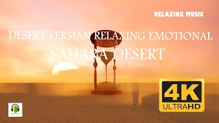 desert Persian relaxing emotional music | Sahara Desert