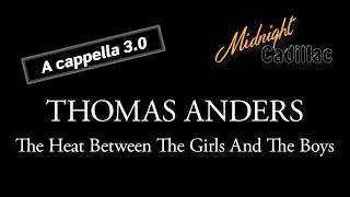 THOMAS ANDERS The Heat Between The Girls And The Boys (A cappella 3.0)