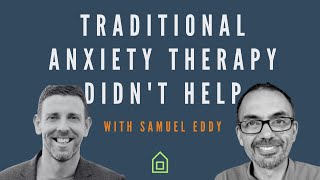 How Samuel Eddy Recovered, and Became an Anxiety Coach