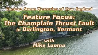 Ancient Stone Mysteries of New England - Feature Focus: The Champlain Thrust Fault in Burlington, VT