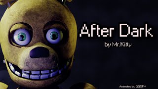 After Dark by Mr.Kitty | [SFM\FNAF]