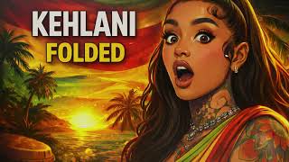 Kehlani – Folded | Reggae Lovers Rock Version 
