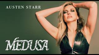 Austen Starr - "Medusa" - Official Music Video