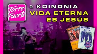 📼 INÉDITO | VIDA ETERNA ES JESUS + INTRO [Torre Fuerte y Koinonia JUNTOS en VIVO]