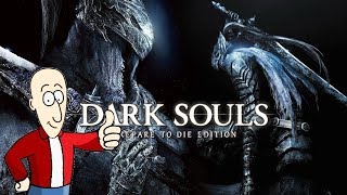Running for my life! Dark Souls: Prepare to Die Edition