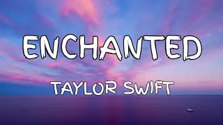 Enchanted - Taylor Swift (Lyrics)