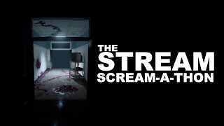 The Stream Scream-A-Thon