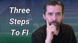 The First 3 Steps To Financial Independence