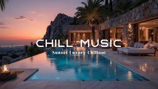 Luxury Chill Music & Ambient Lounge Vibes Sunset Edition